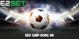 Kèo chấp bóng đá