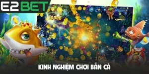 Kinh nghiệm chơi bắn cá