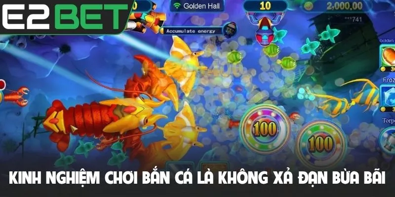 Kinh nghiệm chơi bắn cá là không xả đạn bừa bãi