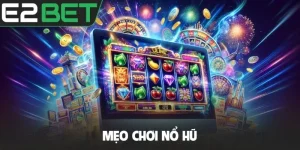Mẹo chơi nổ hũ
