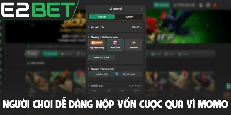 Người chơi dễ dàng nộp vốn cược qua ví Momo