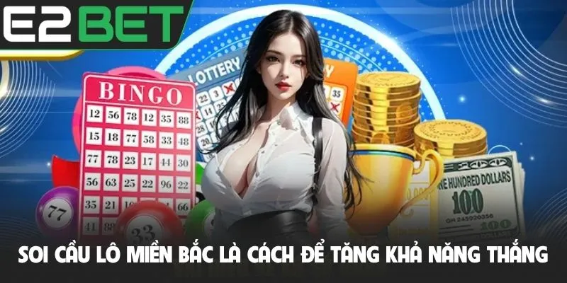 Soi cầu lô miền Bắc là cách để tăng khả năng thắng