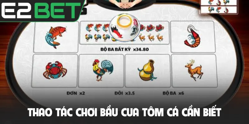 Thao tác chơi Bầu Cua Tôm Cá cần biết