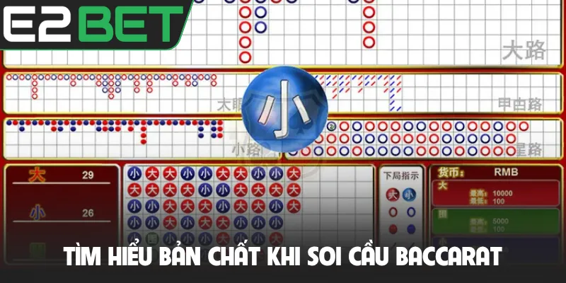 Tìm hiểu bản chất khi soi cầu Baccarat